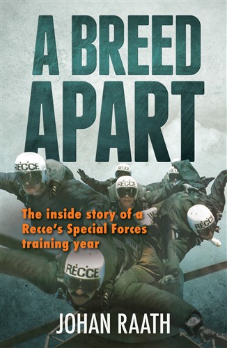 A Breed Apart: The Inside Story of a Recce’s Special Forces Training Year